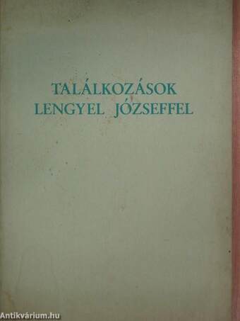 Találkozások Lengyel Józseffel