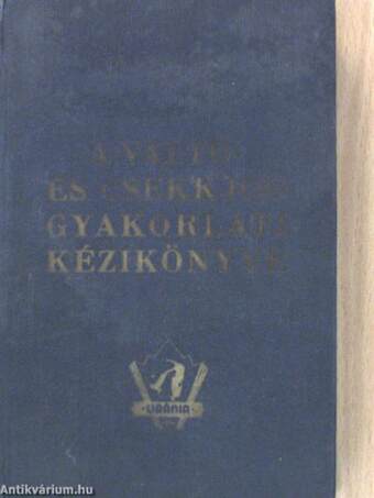 A váltó- és csekkjog gyakorlati kézikönyve