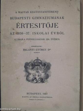 A magyar kegyestanitórend budapesti gimnáziumának értesítője az 1936-37. iskolai évről