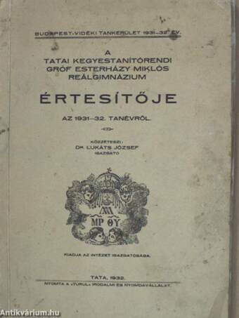 A Tatai Kegyestanítórendi Gróf Esterházy Miklós Reálgimnázium értesítője az 1931-32. tanévről