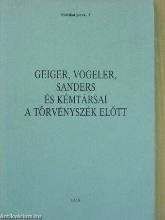 Geiger, Vogeler, Sanders és kémtársai a törvényszék előtt