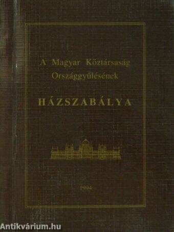 A Magyar Köztársaság Országgyűlésének Házszabálya