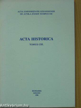 Acta Historica Tomus CIII.