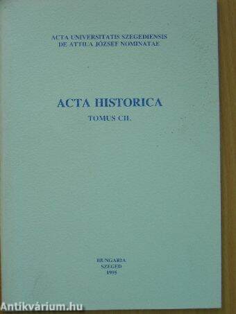 Acta Historica Tomus CII.
