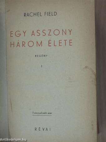 Egy asszony három élete I-II.