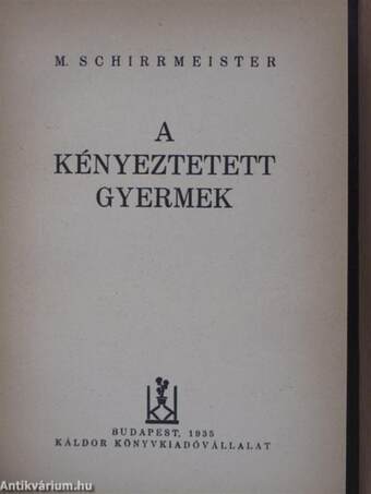 A kényeztetett gyermek/A rosszrahajló gyermek/A magyar gyermek/"A Couéizmus" Egészség és önfegyelmezés