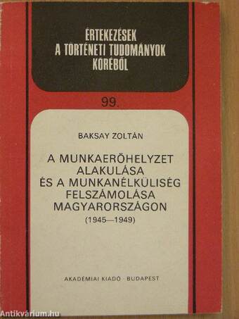 A munkaerőhelyzet alakulása és a munkanélküliség felszámolása Magyarországon (1945-1949)