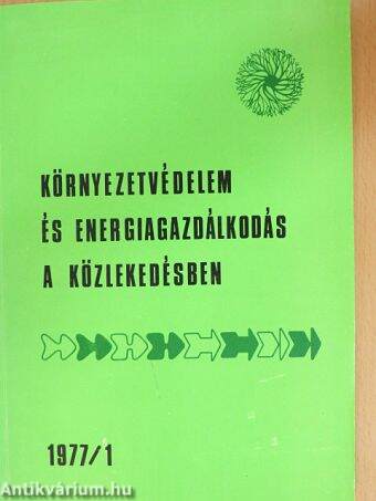 Környezetvédelem és energiagazdálkodás a közlekedésben 1977/1
