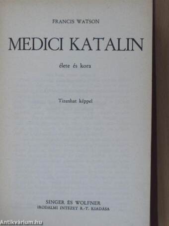 Medici Katalin élete és kora