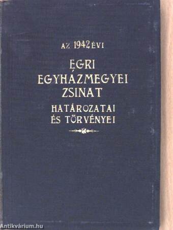 Az 1942. évi egri egyházmegyei zsinat határozatai és törvényei