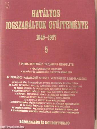 Hatályos jogszabályok gyűjteménye 1945-1987. 5. (töredék)