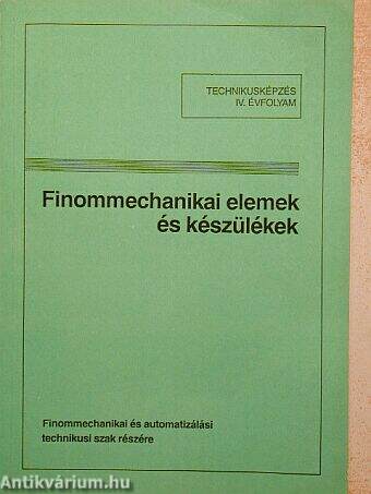 Finommechanikai elemek és készülékek