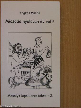 Micsoda nyolcvan év volt!