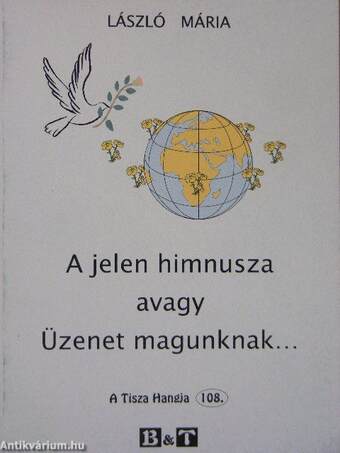 A jelen himnusza avagy Üzenet magunknak...