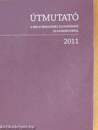 Útmutató a Biblia rendszeres olvasásához 2011