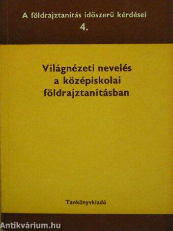 Világnézeti nevelés a középiskolai földrajztanításban