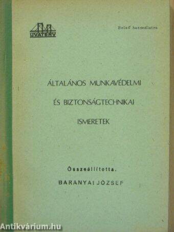 Általános munkavédelmi és biztonságtechnikai ismeretek