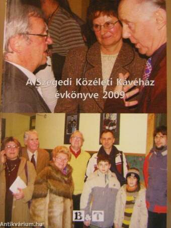 A Szegedi Közéleti Kávéház évkönyve 2009