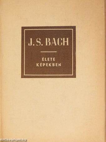 Johann Sebastian Bach élete képekben