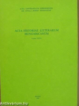 Acta Historiae Litterarum Hungaricarum Tomus XXVI.