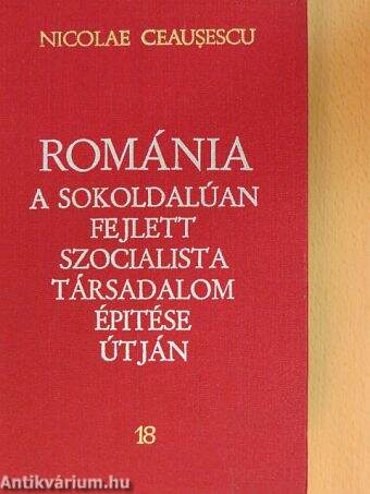 Románia a sokoldalúan fejlett szocialista társadalom építése útján 18.