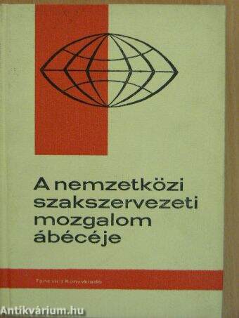 A nemzetközi szakszervezeti mozgalom ábécéje