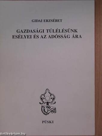 Gazdasági túlélésünk esélyei és az adósság ára