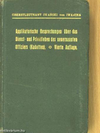 Applikatorische besprechungen über das Dienst- und Privatleben des Neuernannten Offiziers (Kadetten)