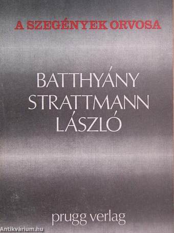A szegények orvosa: Batthyány-Strattmann László