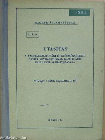 Utasítás a vasútalkalmassági és egészségvédelmi orvosi vizsgálatokkal kapcsolatos eljárások szabályozására