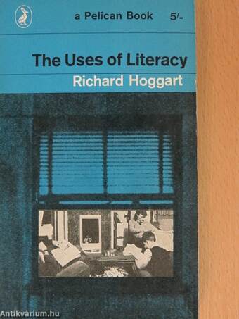 The Uses of Literacy