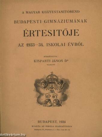 A magyar kegyestanitórend budapesti gimnáziumának értesítője az 1933-34. iskolai évről