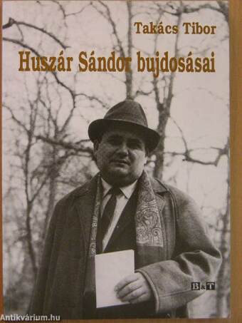 Huszár Sándor bujdosásai