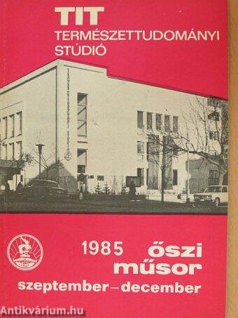 TIT Természettudományi Stúdió őszi műsorfüzete 1985. szeptember-december