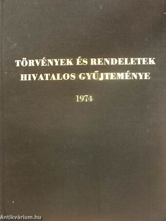 Törvények és rendeletek hivatalos gyűjteménye 1974