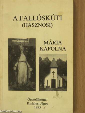 A fallóskúti (hasznosi) Mária kápolna