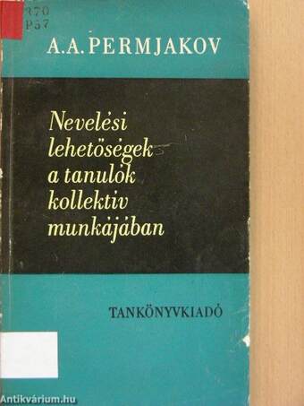 Nevelési lehetőségek a tanulók kollektív munkájában