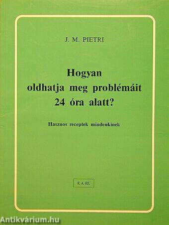 Hogyan oldhatja meg problémáit 24 óra alatt?