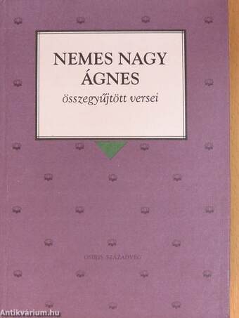 Nemes Nagy Ágnes összegyűjtött versei