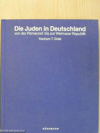 Die Juden in Deutschland von der Römerzeit bis zur Weimarer Republik