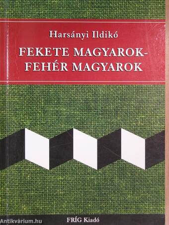 Fekete magyarok-fehér magyarok