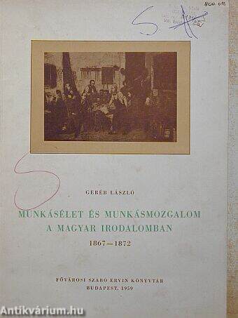 Munkásélet és munkásmozgalom a magyar irodalomban 1867-1872