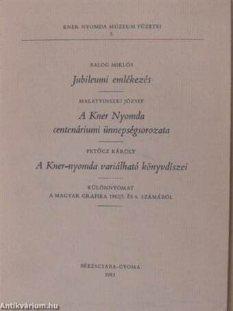 Jubileumi emlékezés/A Kner Nyomda centenáriumi ünnepségsorozata/A Kner-nyomda variálható könyvdíszei