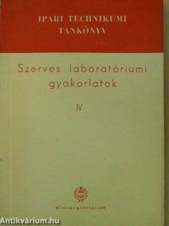 Szerves laboratóriumi gyakorlatok IV.