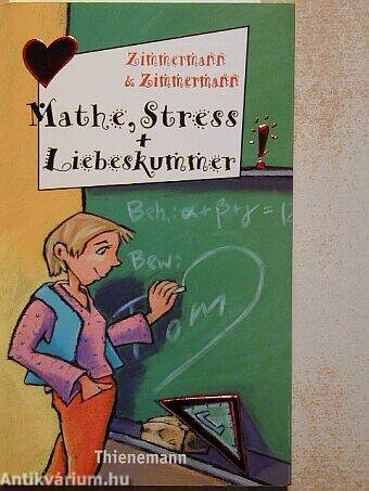 Mathe, Stress + Liebeskummer!