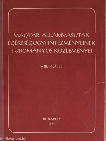 Magyar Államvasutak egészségügyi intézményeinek tudományos közleményei VIII.