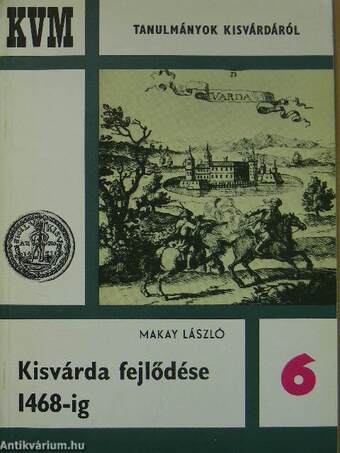 Kisvárda fejlődése 1468-ig