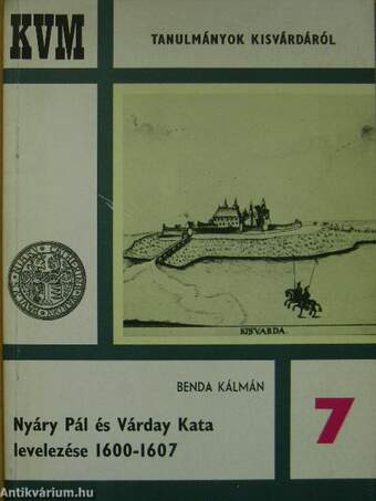 Nyáry Pál és Várday Kata levelezése 1600-1607