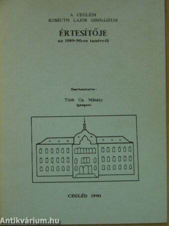 A ceglédi Kossuth Lajos Gimnázium értesítője az 1989/90-es tanévről