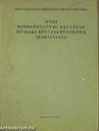 Ipari robbantóanyag raktárak műszaki követelményeinek szabályzata